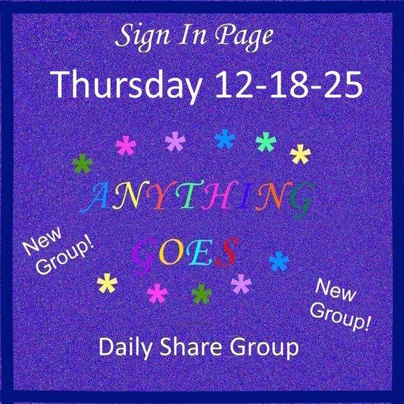 Thursday 12-18-25 Anything Goes Share Group - Part One Sign In Page - Picture 1 of 10